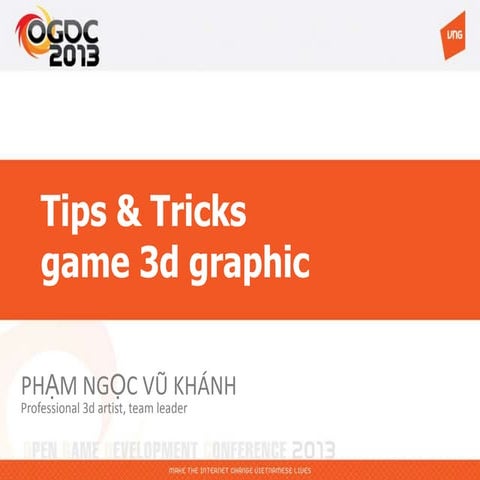 OGDC2013_ Tip&trick 3D Graphic_ Mr Pham Ngoc Vu Khanh
