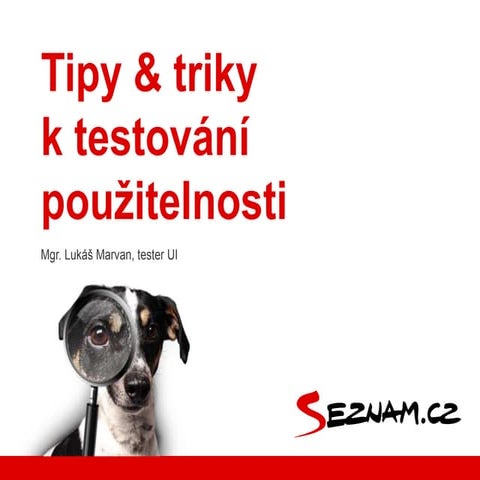 Tipy a triky k testování použitelnosti - Lukáš Marvan