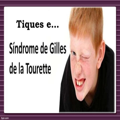 Tiques e Síndrome de Tourette