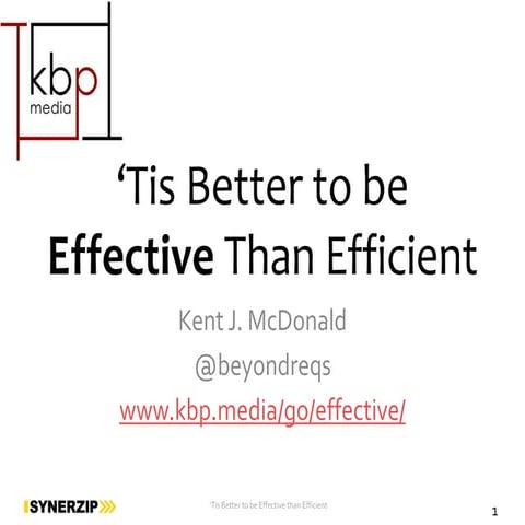 ‘Tis Better To Be Effective Than Efficient