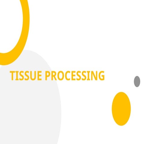 Processing_of_Tissues_for_Histological_Examination.pptx