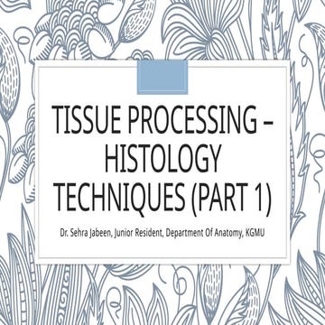 TiSSue Processing – Histology techniqueS (part 1.pptx