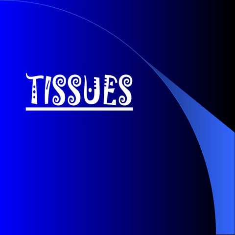 Tissues. types