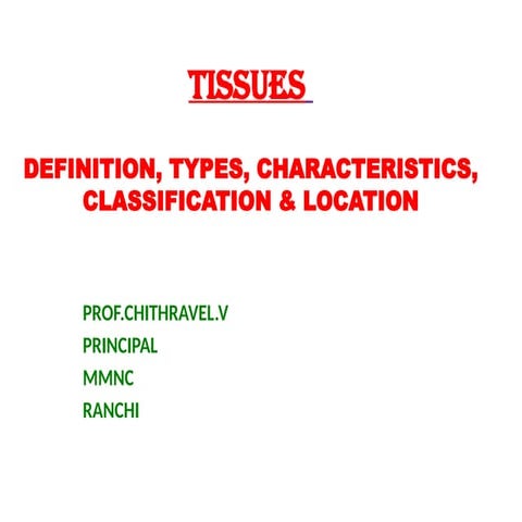 TISSUES - TYPES characteristics classification and location