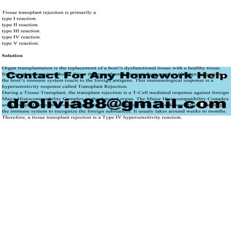 Tissue transplant rejection is primarily atype I reaction.type I.pdf