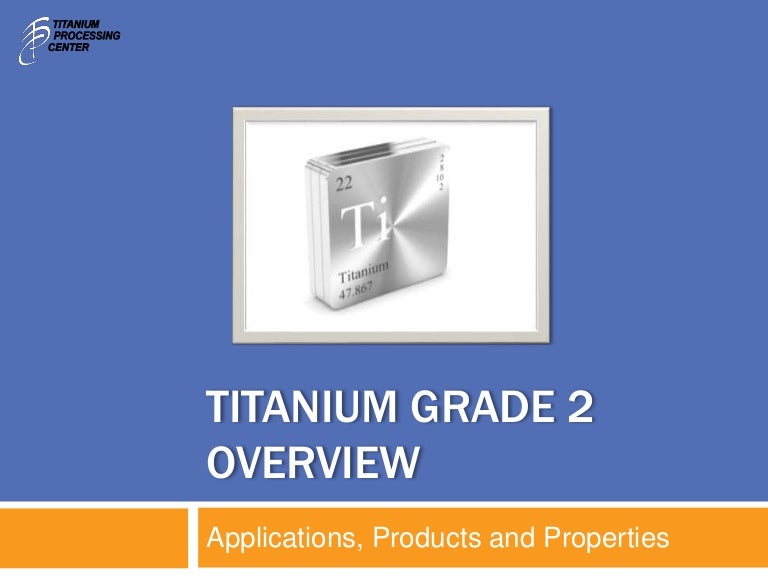 Titanium grade 2 overview