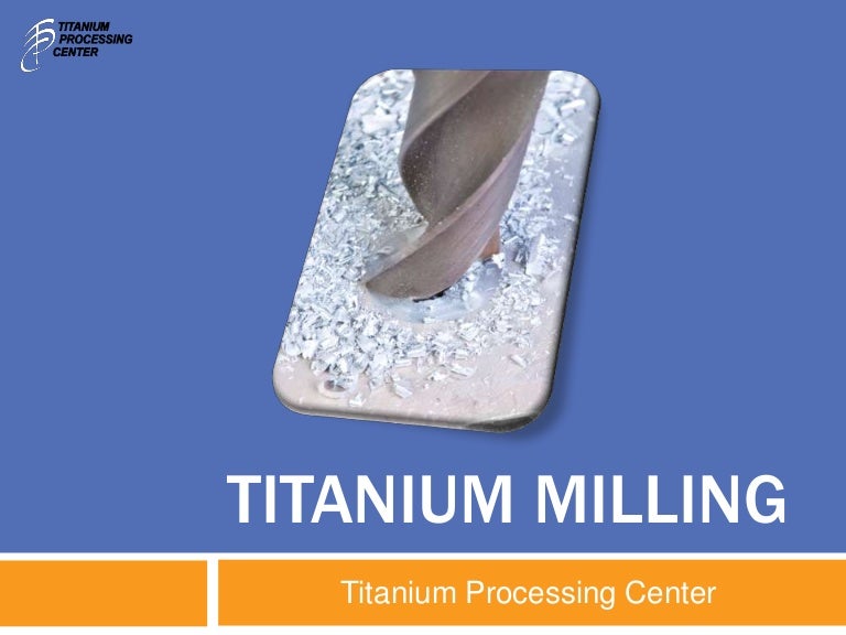 Titanium Milling, Drilling, and Machining