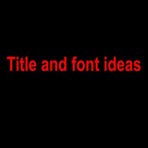 Title and font ideas edited