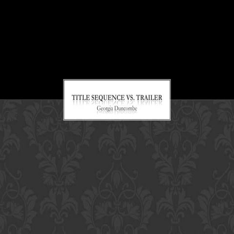 Title sequence vs trailer | PPTX