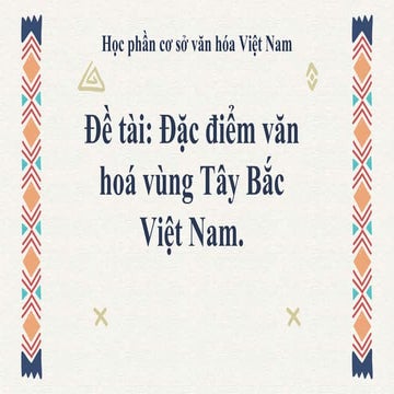 Đề tài văn hóa Tây Bắc.pptx
