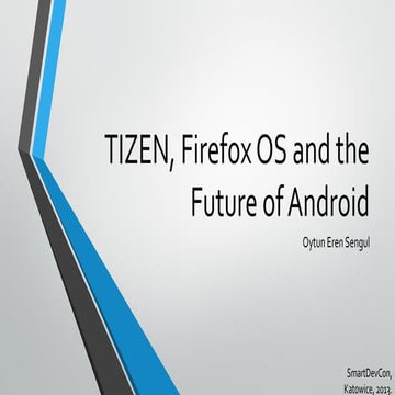 Tizen, Firefox OS and the Future of Android