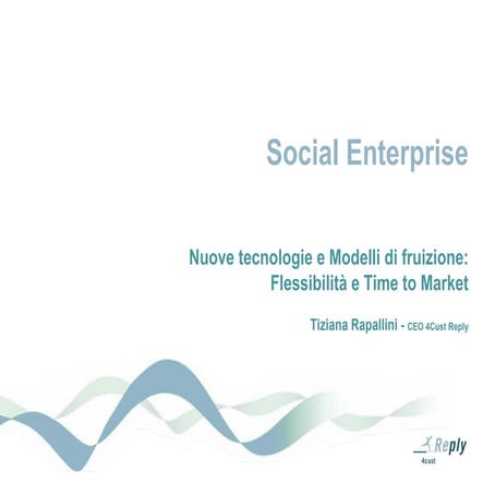 Social Enterprise  - Nuove tecnologie e Modelli di fruizione: Flessibilità e ...