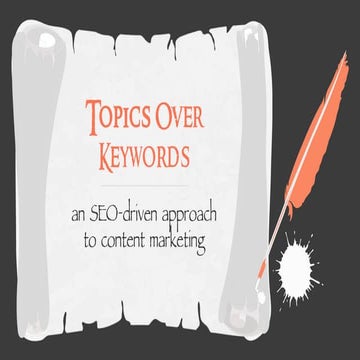 Topics Over Keywords: An SEO-Driven Approach To Content Marketing