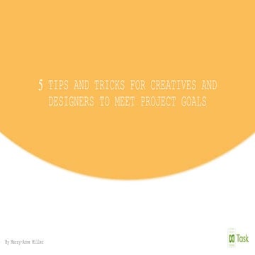 5 tips and tricks for creatives and designers to meet project goals
