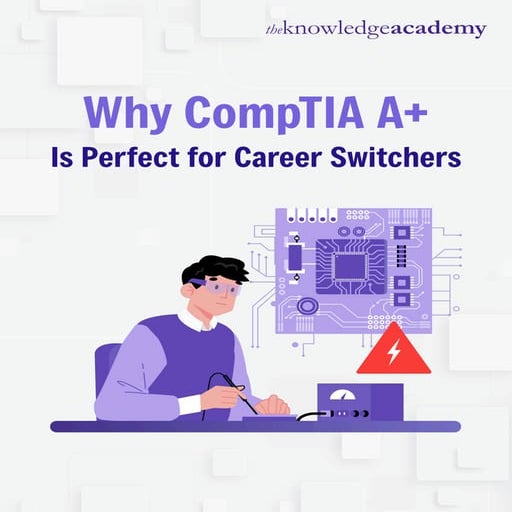Why CompTIA A+ Is Perfect for Career Switchers | PDF