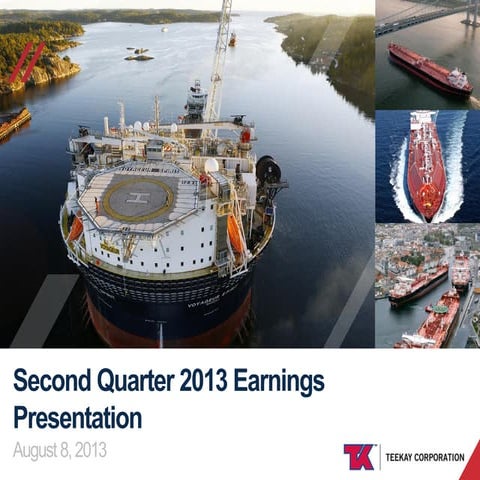 Teekay Corporation Second Quarter 2013 Earnings Presentation