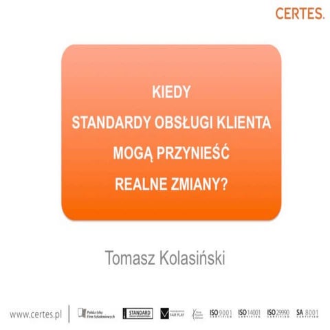 Kiedy standardy obsługi Klienta mogą wnieść realne zmiany?