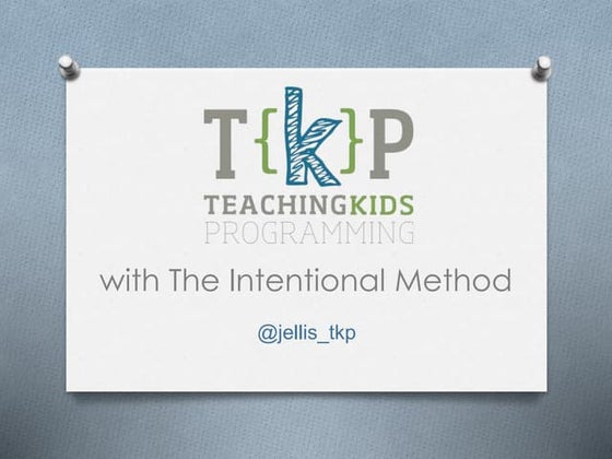 Teaching Kids Programming Using the Intentional Method