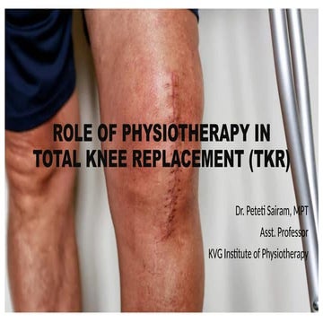 Role of physiotherapy in Total Knee Replacement.pptx