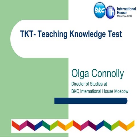 TKT exam presentation Olga Connolly BKC-IH Moscow