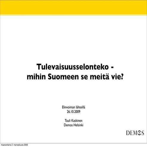 Tulevaisuusselonteko - Mihin Suomeen se meitä vie?