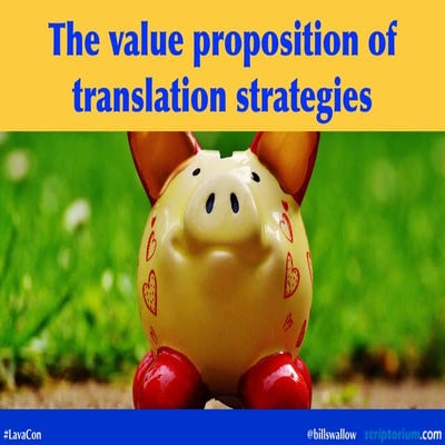 Bill Swallow: The Value Proposition of Translation Strategies