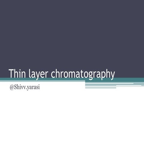 Thin layer chromatography- instrumental analysis. 