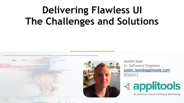 TLC2018 Justin Ison: Delivering Flawless UI - Challenges and Solutions