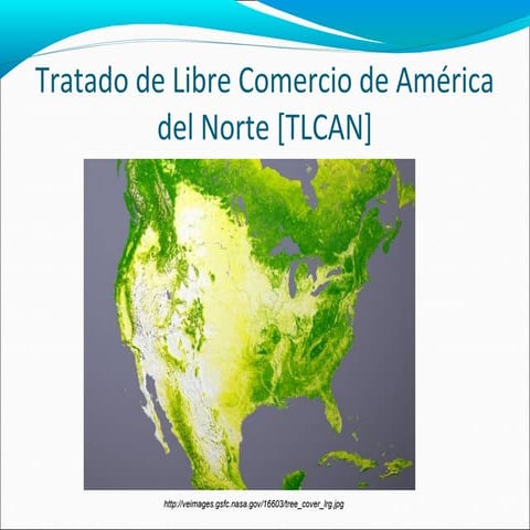 Tratado de libre comercio de América del Norte TLCAN | PPTX