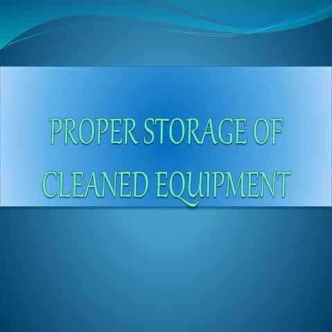 PROPER STORAGE OF CLEANED EQUIPMENT