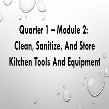 TLE 9-Quarter 1-Week 2-Clean, Sanitize, and Store Kitchen Tools and Equipment