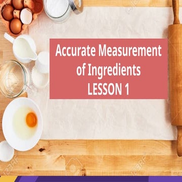TLE BPP LESSON 1 ACCURATE MEASUREMENTS OF INGREDIENTS.pptx