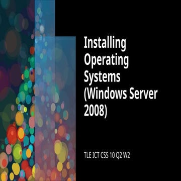 TLE ICT CSS 10 Q2 W2 Installing Operating Systems (Windows Server 2008).pptx