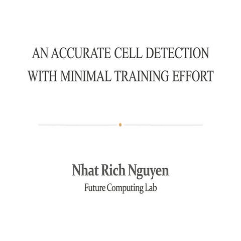 An Accurate Cell Detection with Minimal Training Effort