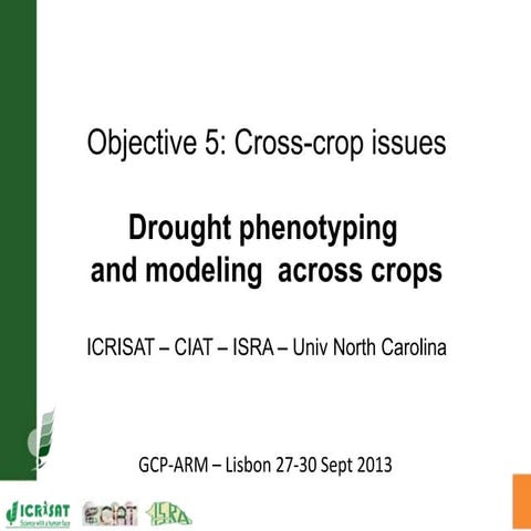 GRM 2013: Drought phenotyping  and modeling  across crops -- V Vadez