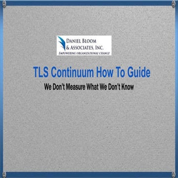 TLS Continuum How to Guide to We don't measure what we don't know