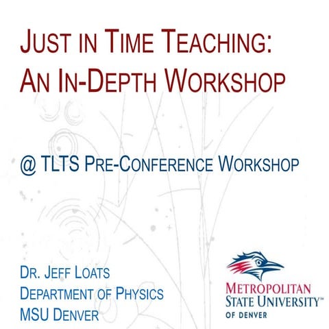 TLTS 2015 - JiTT - An In-Depth Workshop - Oct 2015 - Jeff Loats | PPT