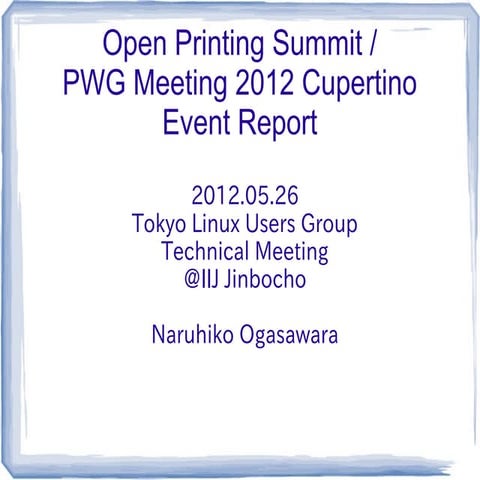 Open Printing Summit / PWG Meeting 2012 Cupertino Event Report