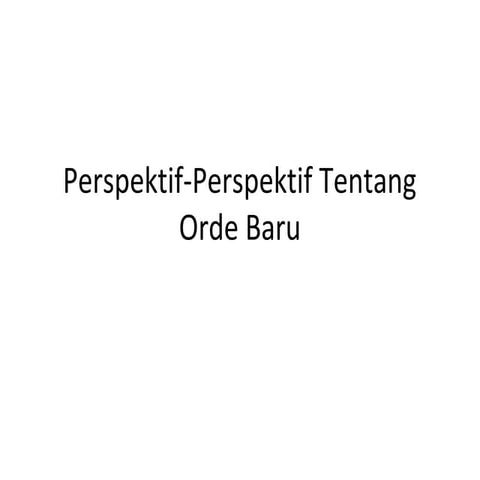 Tm 15 perspektif-perspektif tentang orde baru