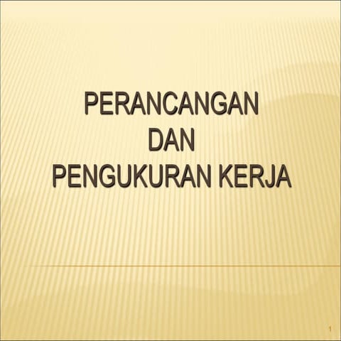 Tm 2 perancangan dan pengukuran kerja