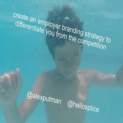 Create an Employer Branding Strategy to Differentiate you from the Competition