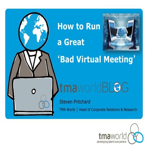 TMA World How to Run a Great 'Bad Virtual Meeting'