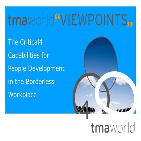 TMA World Viewpoints 25: The Critical4 Capabilities for People Development in...