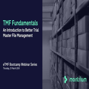 TMF Fundamentals - An Introduction to Better Trial Master File Management - M...