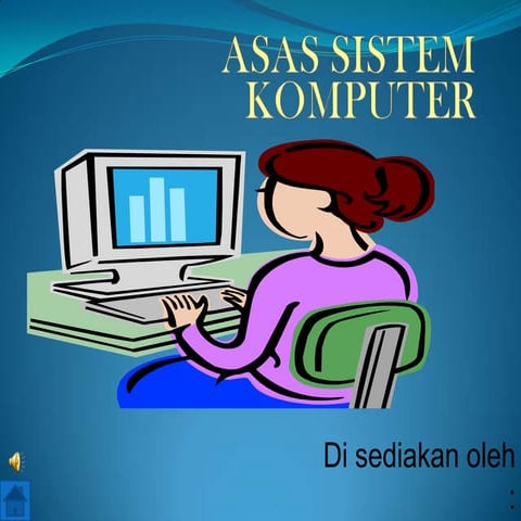 ASAS SISTEM KOMPUTER