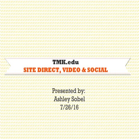 TMK.edu Site Direct Video Social: July 2016