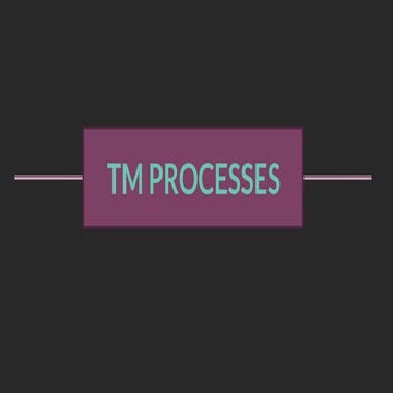 TM processes