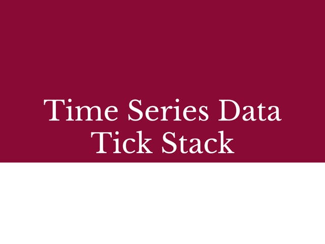 Time Series Database and Tick Stack