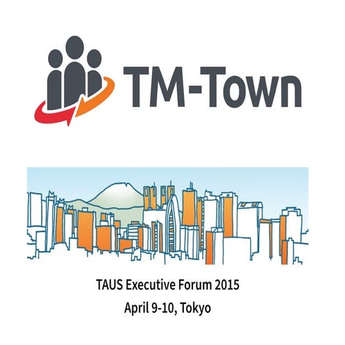 TM Town - TAUS Tokyo Forum 2015