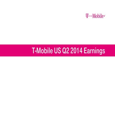T-Mobile US Q2 2014 Earnings Presentation